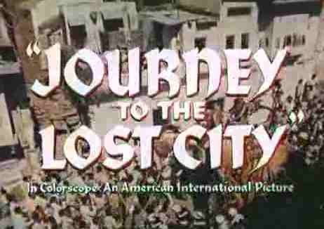 titolo del film nella versione USA rimontata e accorciata dal titolo Journey to the Lost City